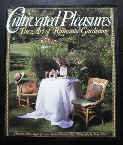 Kim Freeman, Elizabeth Saft, Jacqui Hurst (photo) - Cultivated Pleasures: The Art of Romantic Gardening