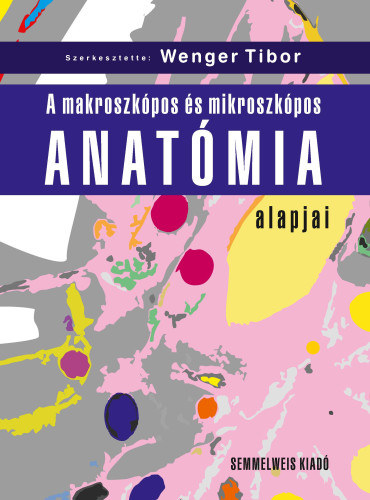 A makroszk�pos �s mikroszk�pos anat�mia alapjai