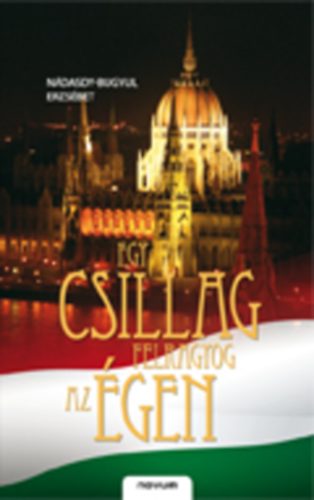 N�dasdy-Bugyul Erzs�bet - Egy csillag felragyog az �gen