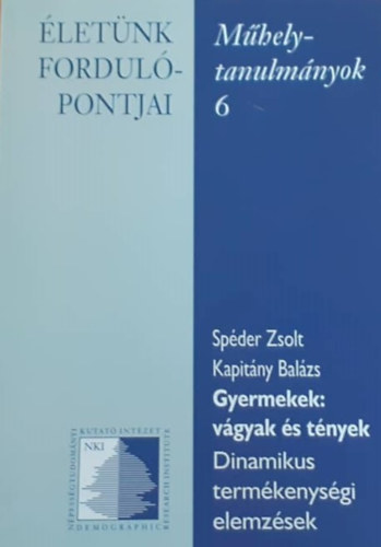 Spder Zsolt, Kapitny Balzs - Mhelytanulmnyok 6. Gyermekek: vgyak s tnyek