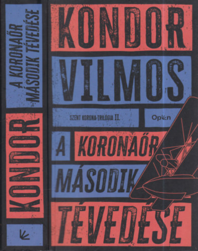 Kondor Vilmos - A koronaőr második tévedése