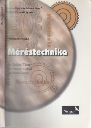 Dr. Balzs Tibor, Dr. Halsz Gbor, Dr. Huba Antal - Mrstechnika (Gpszeti modul)