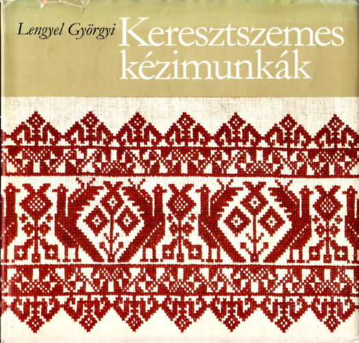 Lengyel Gyrgyi - Keresztszemes kzimunkk