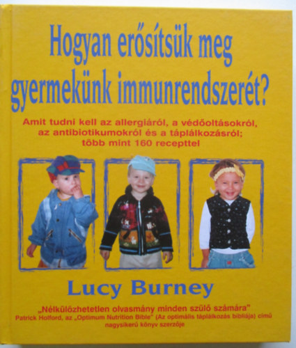 Lucy Burney - Hogyan erősítsük meg gyermekünk immunrendszerét?
