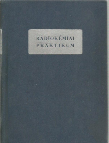 Nyeszemejanov-Baranov-Zaborenko-Rugyenko-Priszelko - Radiokmiai Praktikum