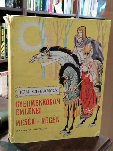 Ion Creanga - Gyermekkorom eml�kei (mes�k, reg�k)