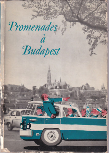 Promenades � Budapest  ( Budapesti s�t�k - francia nyelv� )