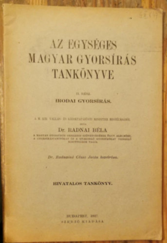 Radnai Béla - Az egységes magyar gyorsírás tankönyve II. rész. Irodai gyorsírás