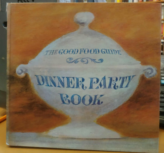 Hilary Fawcett, Jeanne Strang - The Good Food Guide Dinner Party Book
