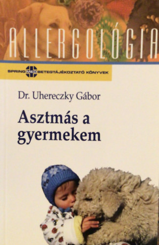 Dr. Uhereczky Gbor - Asztms a gyermekem