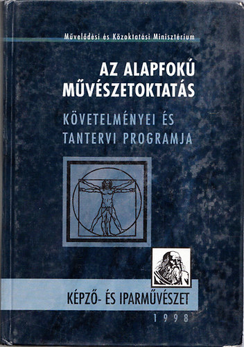 Szdi Jnos Dr. (fszerk.) - Az alapfok mvszetoktats kvetelmnyei s tantervi programja - Kpz- s iparmvszet