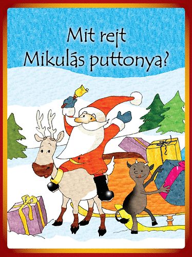 Dr. Ballr Piroska (szerk.) - Mit rejt a Mikuls puttonya?