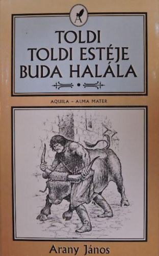 Arany J�nos - Toldi - Toldi est�je - Buda hal�la