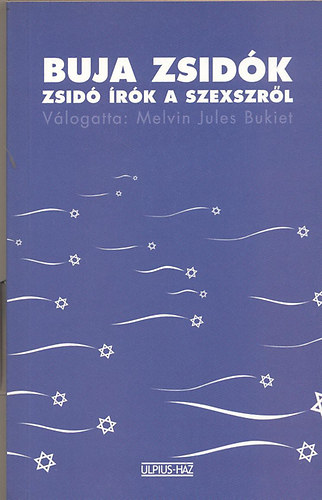 Melvin Jules Bukiet - Buja zsidók \(zsidó írók a szexről)