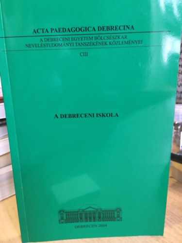 Kozma Tams (szerk.) - Acta Paedagogica Debrecina CIII. - A debreceni iskola