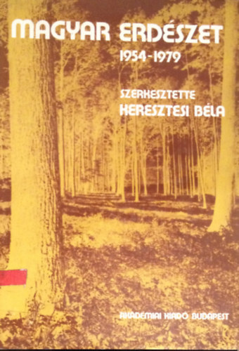 Keresztesi B�la - Magyar erd�szet 1954-1979