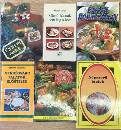 Jord�n Krisztina (szerk.), Szalkay Zsuzsanna, Frank J�lia, Feh�r S�ndor, Boruzs J�nosn�, Balogh Zolt�n - 6 darab szak�csf�zet: �nnepi �telek - Olcs� h�snak sem h�g a leve - Vend�gv�r� falatok, el��telek - S�ss�nk-f�zz�nk - N�pszer� �telek - �telek r�mai t�lban