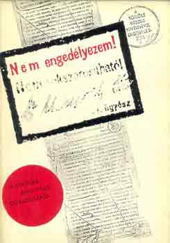 Mrkus L.-Szinai M.-Vsrhelyi - Nem engedlyezem! -a cenzra bizottsg dosszijbl