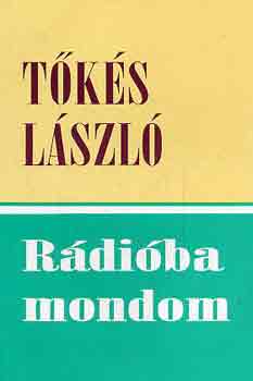 Tks Lszl - Rdiba mondom