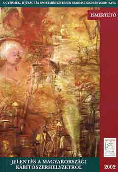 Ritter Ildik (szerk.) - Jelents a magyarorszgi kbtszerhelyzetrl - 2002