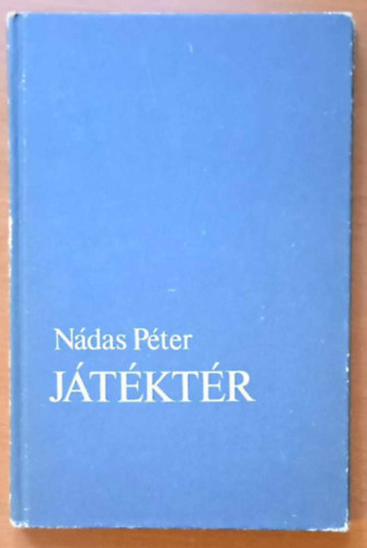 Nádas Péter - Játéktér