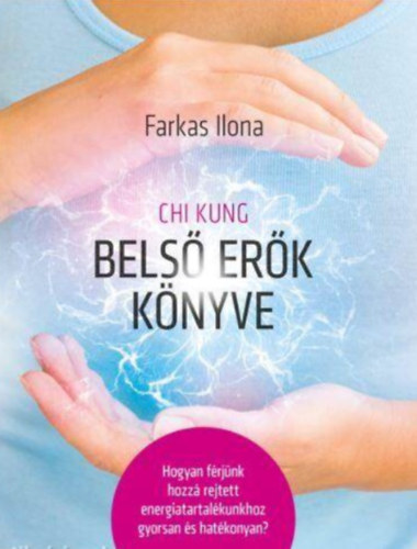 Farkas Ilona - Chi Kung Bels erk knyve