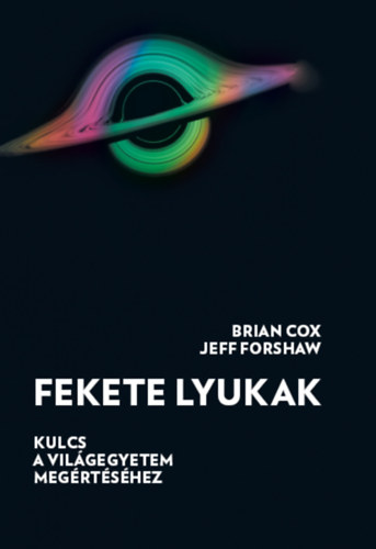 Brian Cox, Jeff Forshaw - Fekete lyukak