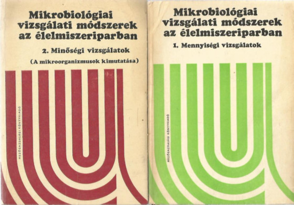 Kiss Istvn, Farkas Jzsef, dr. Pulay Gbor - 2db Mikrobiolgiai vizsglati mdszerek az lelmiszeriparban I-II. (Mennyisgi vizsglatok + Minsgi vizsglatok)