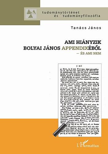 Tan�cs J�nos - Ami hi�nyzik Bolyai J�nos Appendix�b�l - �s ami nem