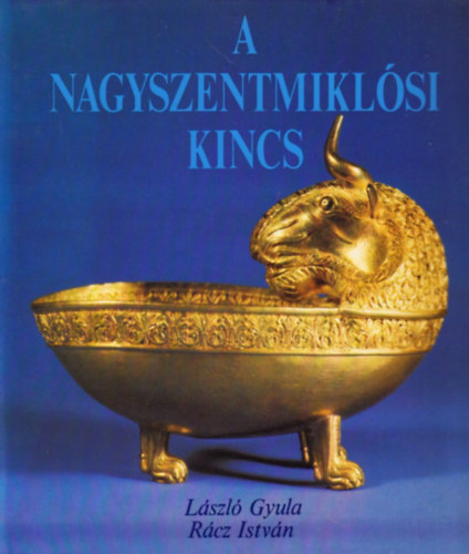 Lszl Gyula-Rcz Istvn - A nagyszentmiklsi kincs
