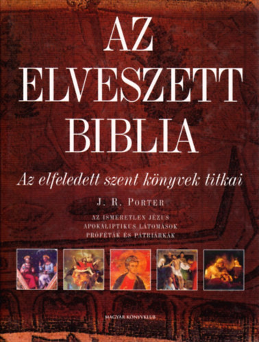 J. R. Porter - Az elveszett Biblia (Az elfeledett szent könyvek titkai)