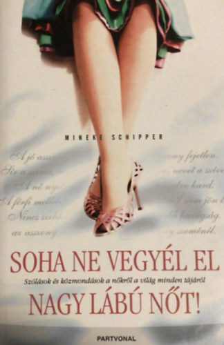 Mineke Schipper - Soha ne vegyél el nagy lábú nőt!