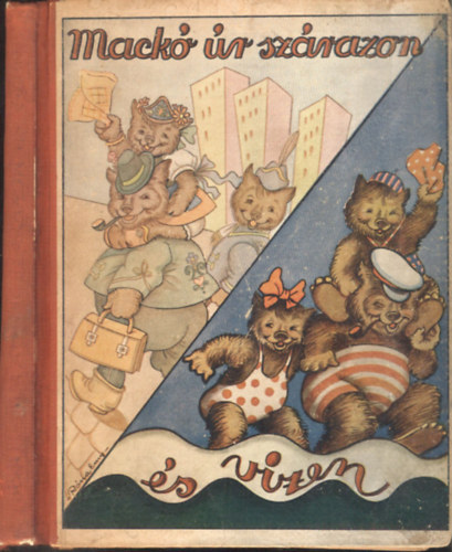 Sebők Zsigmond - Mackó úr szárazon és vizen (Mühlbeck Károly rajzaival)