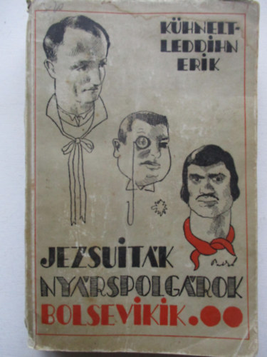 K�hnelt-Leddihn - Jezsuit�k, ny�rspolg�rok, bolsevikik