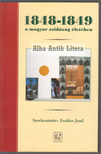 Zsoldos Jen (Szerk.) - 1848-1849 a magyar zsidsg letben
