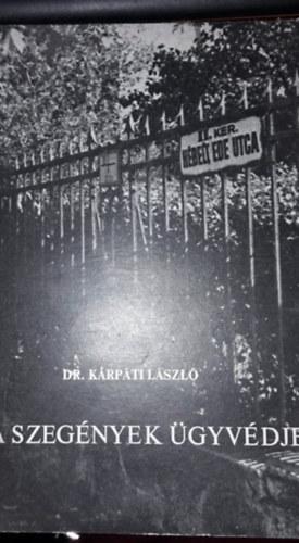 Dr. Kárpáti László - A szegények ügyvédje