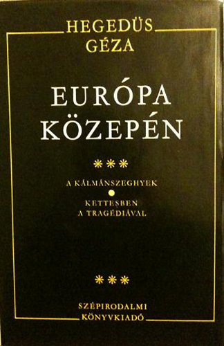 Hegedűs Géza - Európa közepén III.