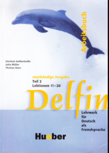 Aufderstra�e Hartmut; M�ller Jutta; Storz Thomas - Delfin -  Arbeitsbuch  - Zweibandige Ausgabe -  Teil 2 Lektionen 11-20 - Lehrwerk f�r Deutsch als Fremdsprache.