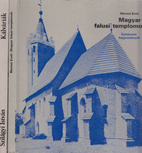 2db (�p�t�szeti hagyom�nyok) m� - Marosi Ern�: Magyar falusi templomok + Szil�gyi Istv�n: K�lv�ri�k