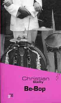 Christian Gailly - Be-Bop