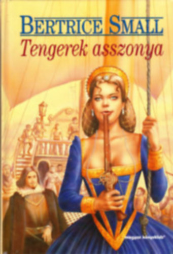 Bertrice Small - 2db Bertrice Small -Tengerek asszonya+Szeretni minden időben