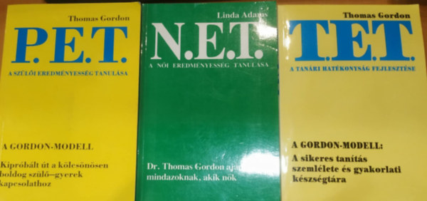 Linda Adams, Thomas Gordon - 3 db studium: P.E.T. a szli eredmnyessg tanulsa + T.E.T. a tanri hatkonysg fejlesztse + N.E.T. a ni eredmnyessg tanulsa