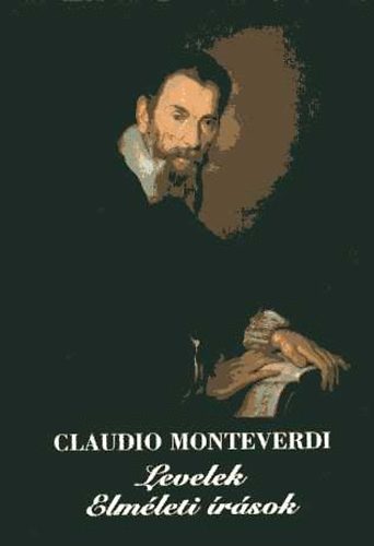 Claudio Monteverdi - Levelek, elméleti írások