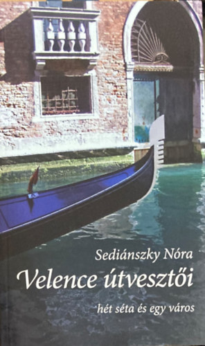 Sedinszky Nra - Velence tveszti - Ht sta s egy vros