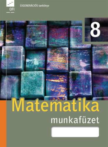 Dr. Wintsche Gergely (szerk.) - Matematika 8. munkafzet