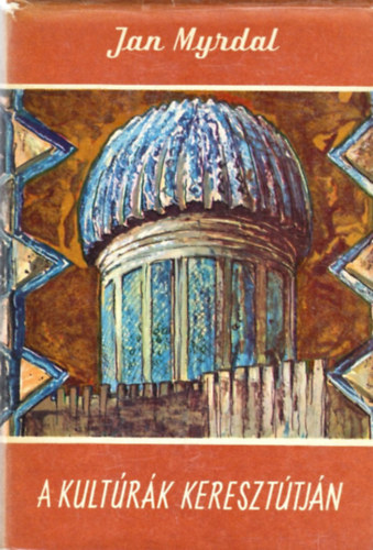 Jan Myrdal - A kultúrák keresztútján
