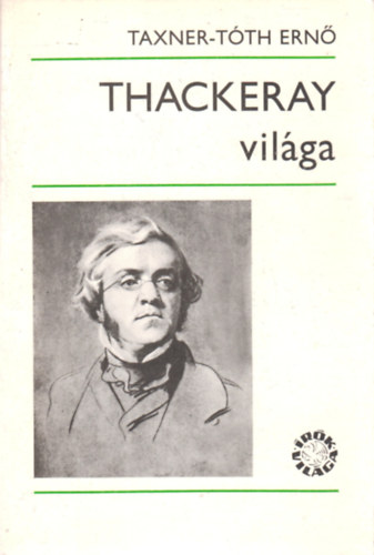 Taxner-T�th Ern� - Thackeray vil�ga