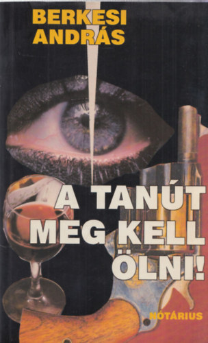 Berkesi Andrs - A tant meg kell lni!