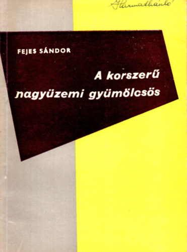 Fejes Sándor - A korszerű nagyüzemi gyümölcsös
