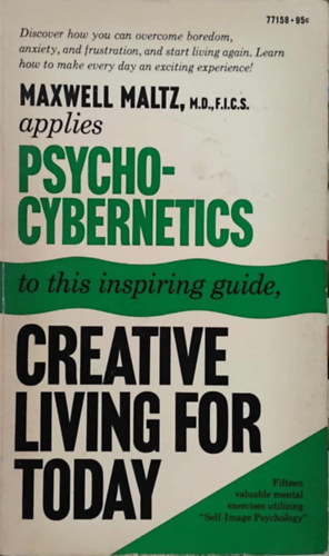 by Maxwell Maltz M.D.F.I.C.S. (author) - Psycho-Cybernetics - ( Pszicho-kibernetika) - To this inspiring guide, creative living for today